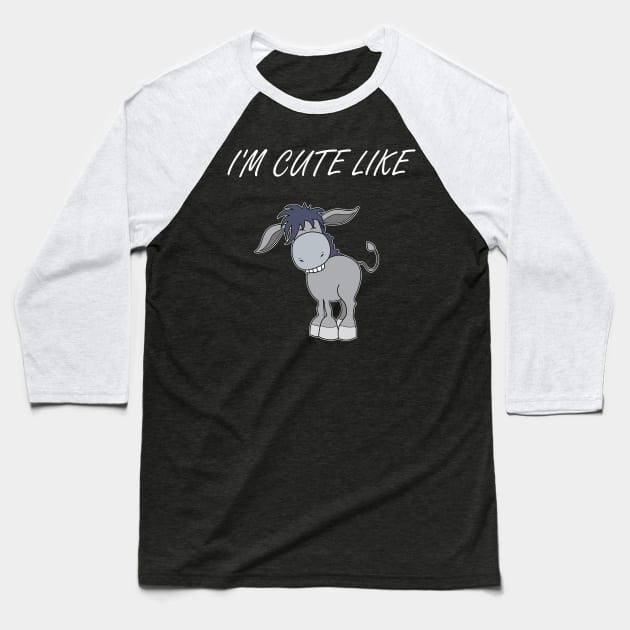 Funny Donkey Quote Baseball T-Shirt by Imutobi